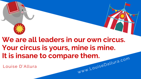 We are all leaders in our own circus